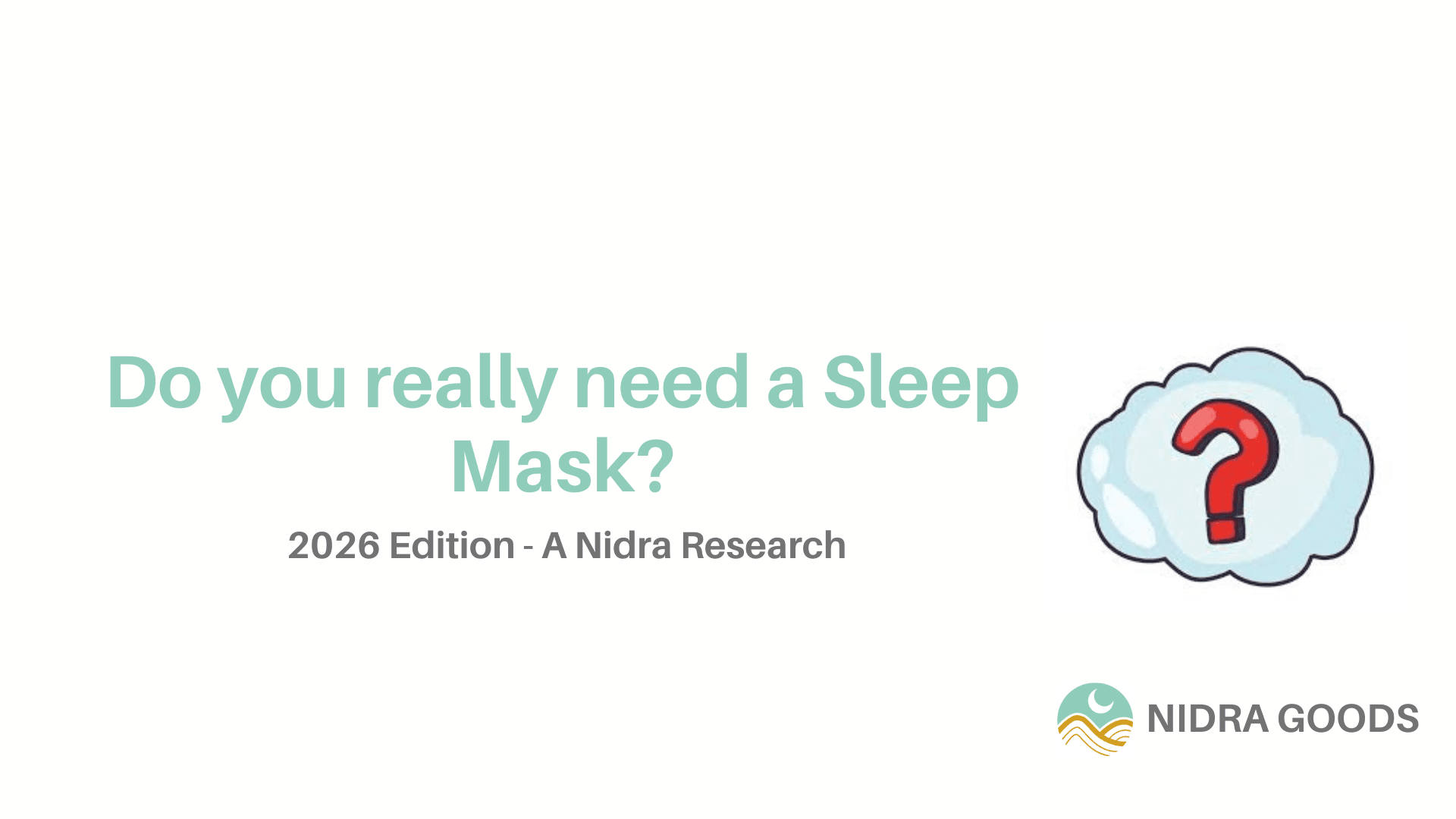 Is a Sleep Mask Right for You? Take This Comprehensive Self-Assessment Covering Sleep Environment, Light Sensitivity, Sleep Position, and Lifestyle Factors - Nidra Sleep