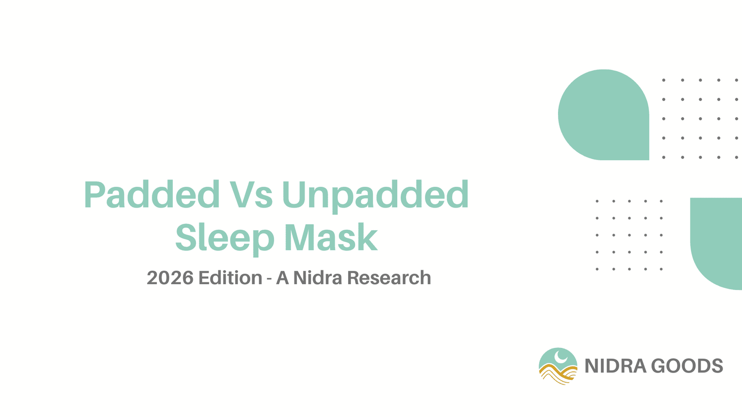 Padded vs Unpadded Sleep Masks: Which Actually Blocks 100% Light? - Nidra Sleep