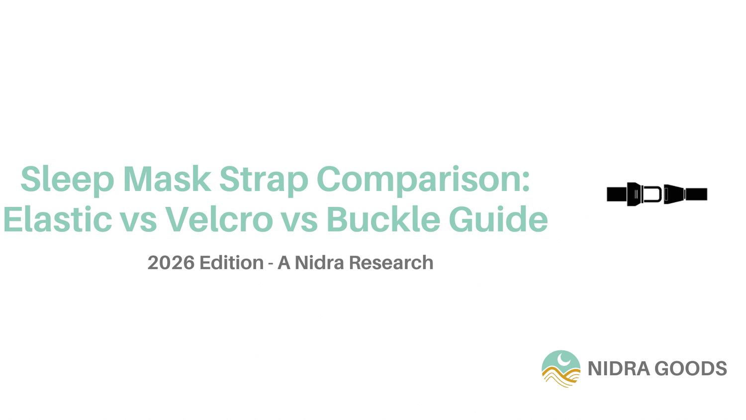 Sleep Mask Strap Comparison 2026: Elastic vs Velcro vs Buckle Guide - Nidra Sleep