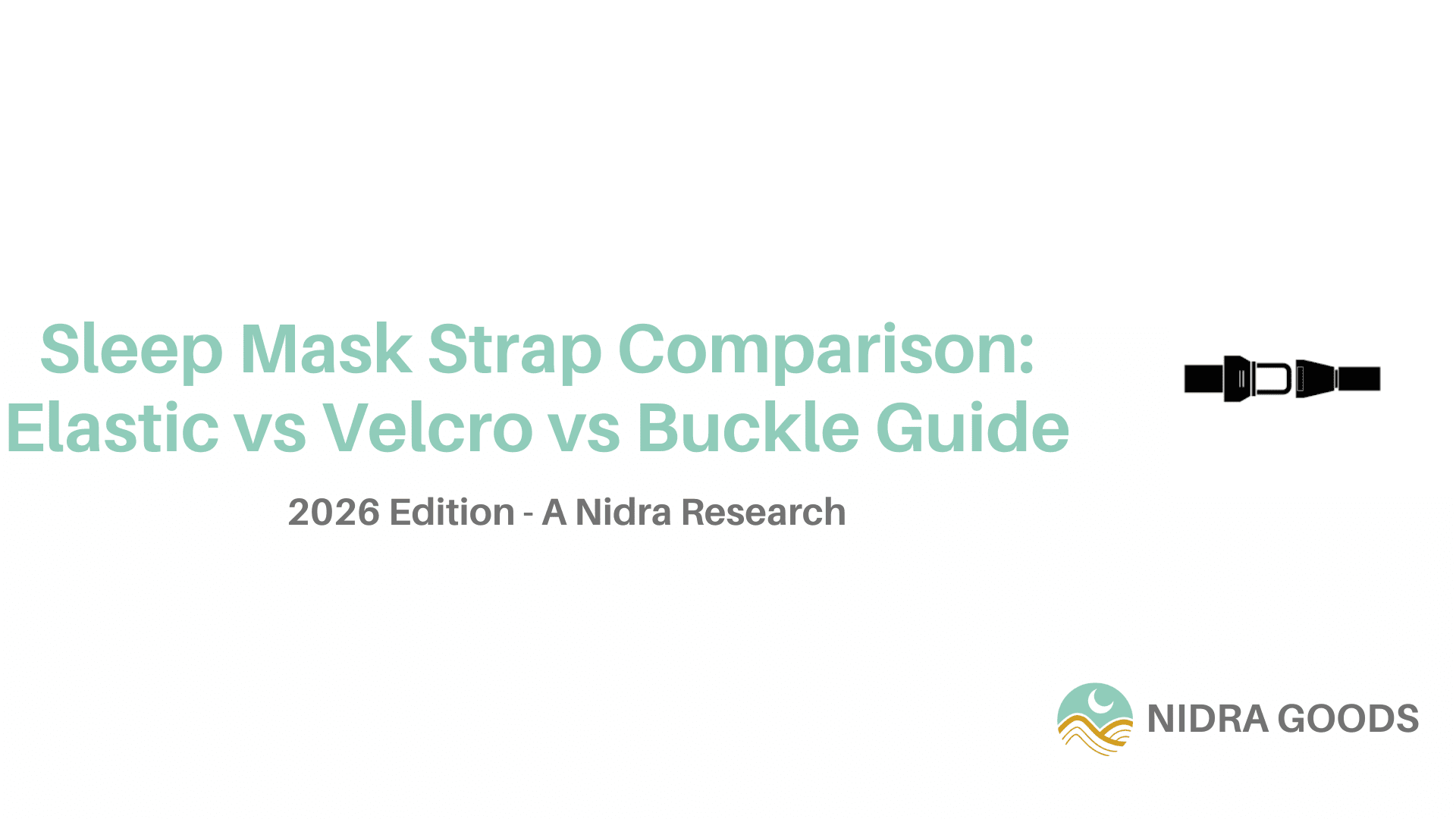 Sleep Mask Strap Comparison 2026: Elastic vs Velcro vs Buckle Guide - Nidra Sleep